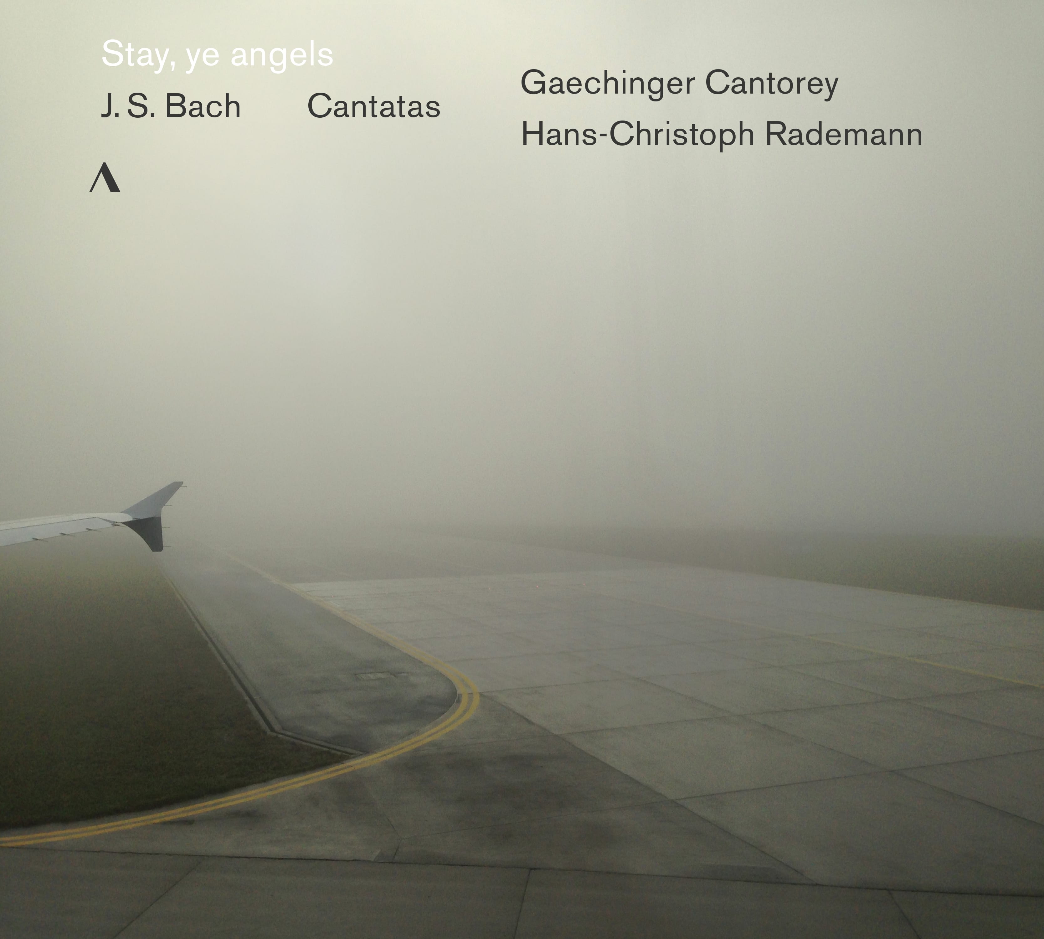 Stay, ye angels | J. S. Bach: Cantatas  - Front Cover