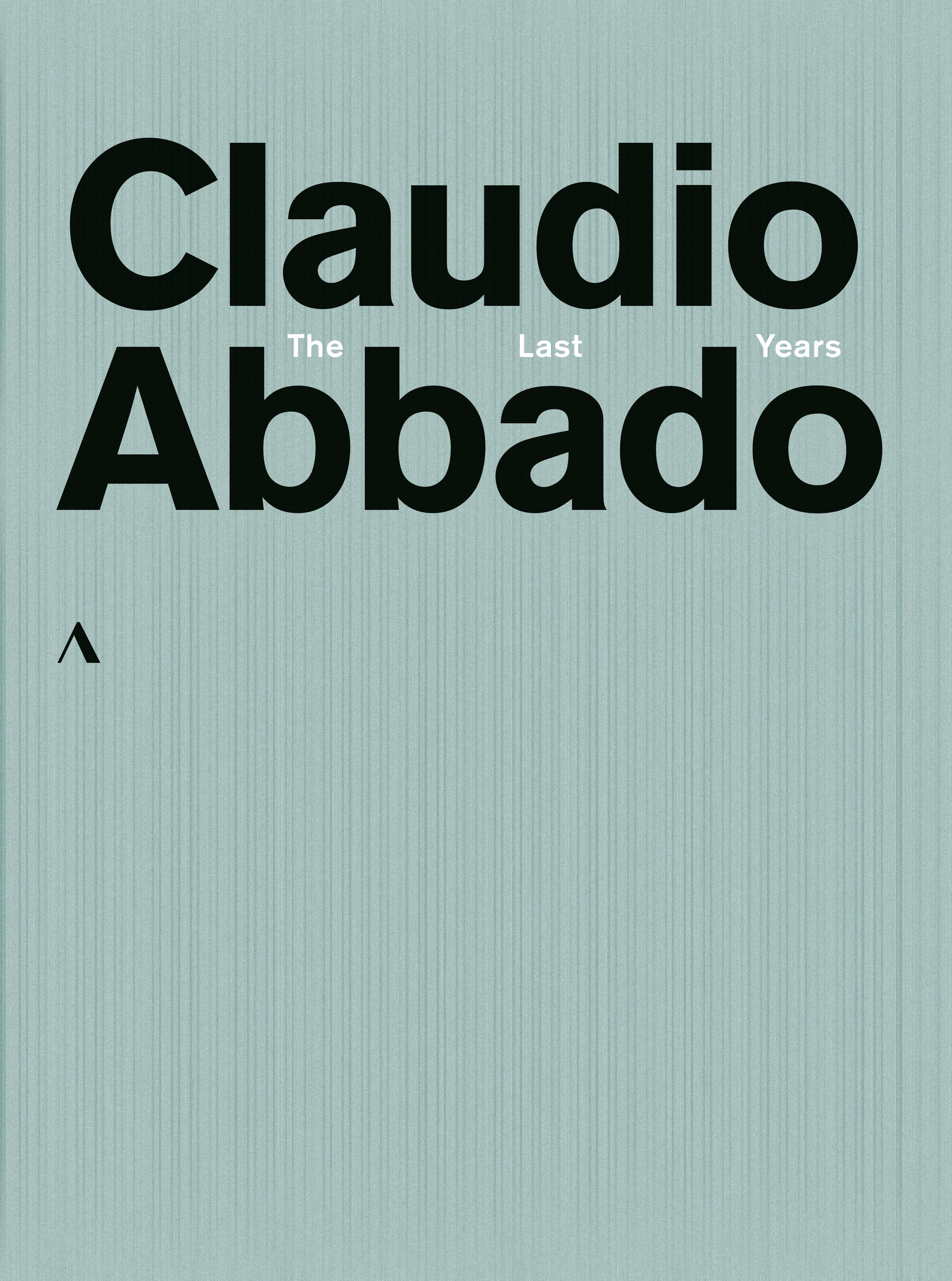 Claudio Abbado: The Last Years - Front Cover
